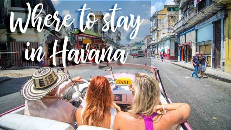 Where To Stay In Havana The 3 Best Neighborhoods