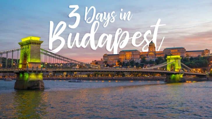 The Perfect 3 Day Budapest Itinerary