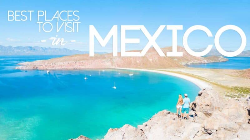 Best Places to Visit in Mexico - 2021 Go Here Not There - GETTING STAMPED