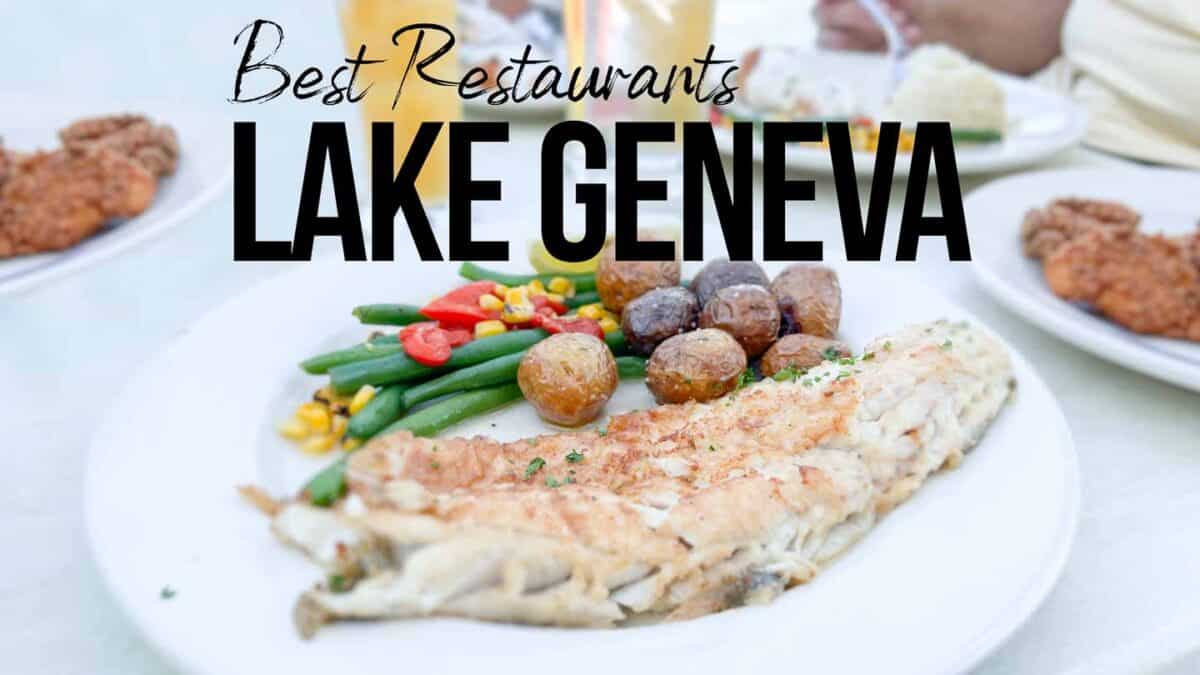 Best Restaurants In Lake Geneva Foodie Guide