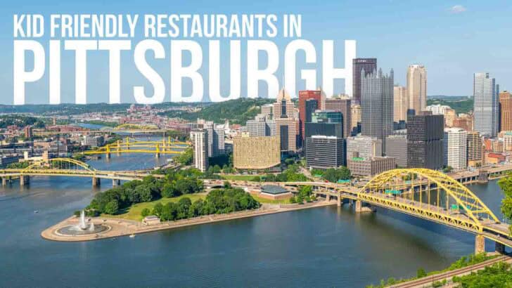 10 Kid Friendly Best Restaurants in Pittsburgh